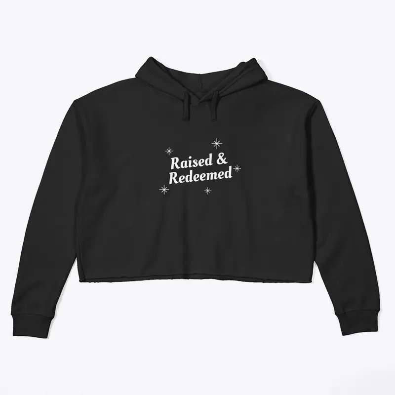 Raised & Redeemed Cropped Hoodie