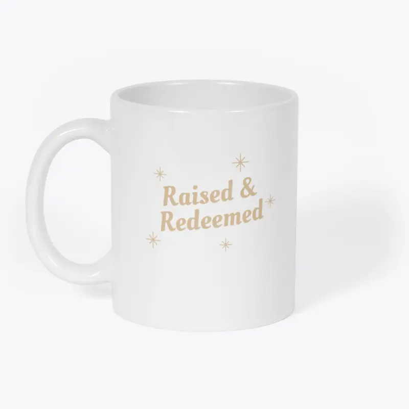 Raised & Redeemed Mug