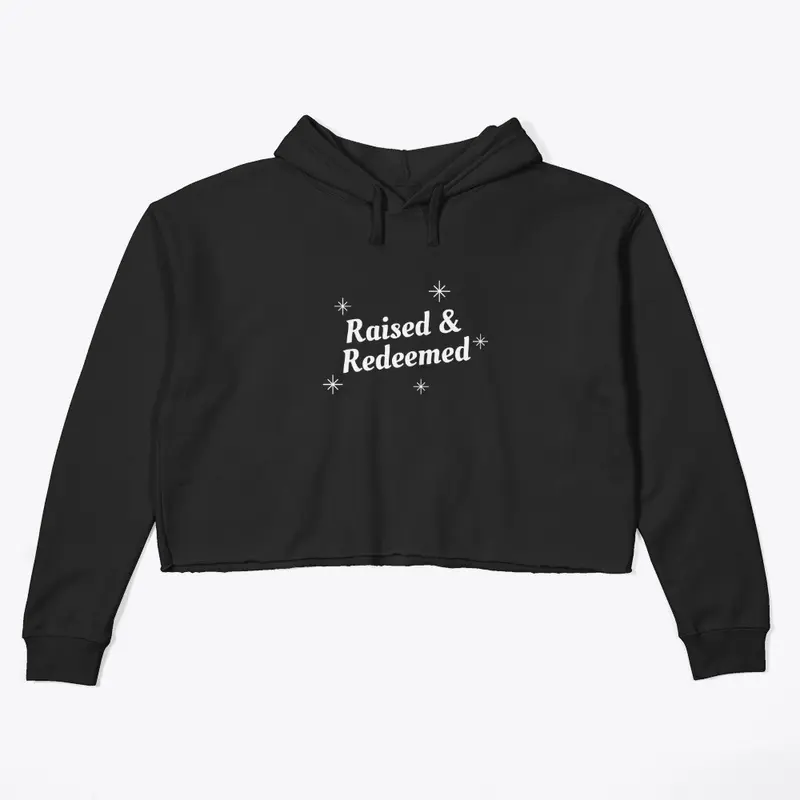 Raised & Redeemed Cropped Hoodie